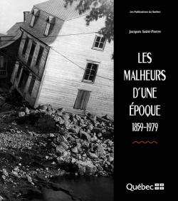 Les malheurs d'une poque 1859-1979 par Jacques Saint-Pierre