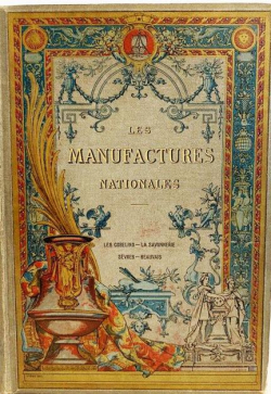 Les Manufactures nationales : Les Gobelins - La Savonnerie - Svres - Beauvais par Marius Vachon