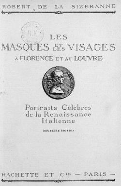 Les masques et les visages  Florence et au Louvre par Robert de La Sizeranne
