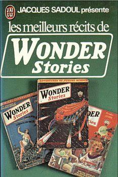 Les meilleurs rcits de Wonder Stories par Jacques Sadoul
