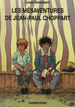 Les msaventures de Jean-Paul Choppart par Louis Desnoyers