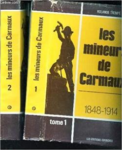 Les mineurs de Carmaux - 1848-1914 par Rolande Tremp