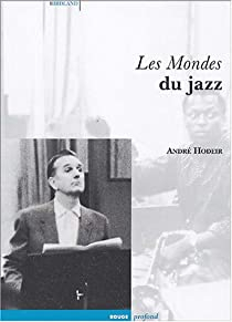 Les mondes du jazz par Andr Hodeir