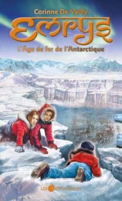 Les mondes oublis (Emrys), tome 6 : L'ge de fer de l'Antarctique par Corinne De Vailly