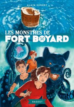 Fort Boyard, tome 3 : Les monstres de Fort Boyard par Alain Surget