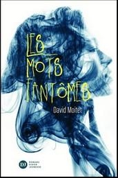 Les mots fantômes par David Moitet