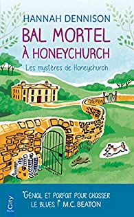 Les mystères de Honeychurch, tome 3 : Bal mortel à Honeychurch par Hannah Dennison