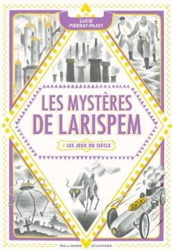 Les mystères de Larispem, tome 2 : Les jeux du siècle par Lucie Pierrat-Pajot