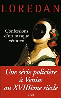 Les mystres de Venise, tome 3 : Confessions d'un masque vnitien  par Frdric Lenormand