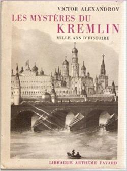 Les mystres du Kremlin mille ans d'histoire par Victor Alexandrov