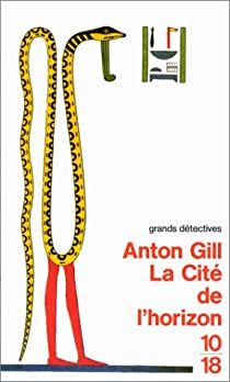 Les mystères égyptiens, tome 1 : La cité de l'horizon par Anton Gill
