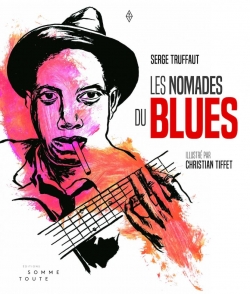 Les nomades du blues par Serge Truffaut