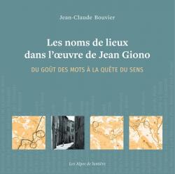 Les noms de lieux dans luvre de Jean Giono par Jean-Claude Bouvier