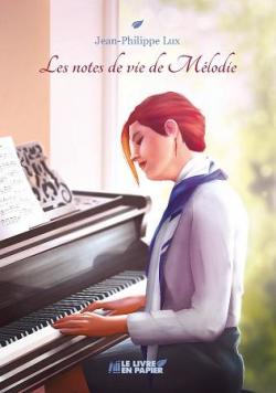 Les notes de vie de Mélodie par Jean-Philippe Lux