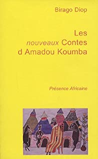Les nouveaux contes d'Amadou Koumba par Birago Diop