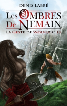 Les ombres de Nemain - La Geste de Wolveric tome 1 par Denis Labb