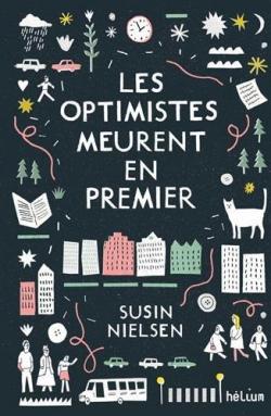 Les optimistes meurent en premier par Susin Nielsen