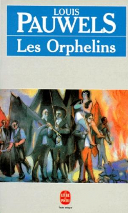 Les orphelins par Louis Pauwels