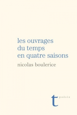 Les ouvrages du temps en quatre saisons par Nicolas Boulerice