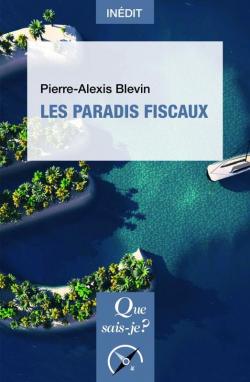 Les paradis fiscaux par Pierre-Alexis Blevin