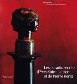 Les paradis secrets d'Yves Saint Laurent et de Pierre Berg par Robert Murphy