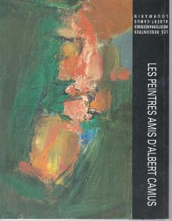Les peintres amis d'Albert Camus par  Rencontres mditerranennes de Lourmarin