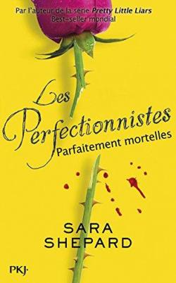 Les perfectionnistes, tome 2 : Parfaitement mortelles par Sara Shepard