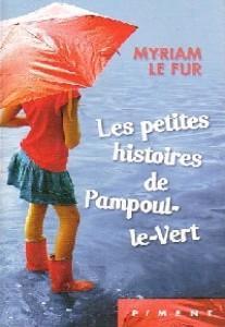 Les petites histoires de Pampoul-le-vert par Myriam Le Fur