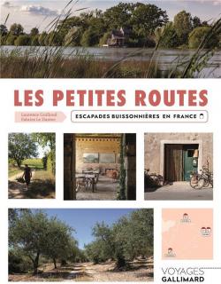 Les petites routes : escapades buissonires en France par Fabrice Le Dantec