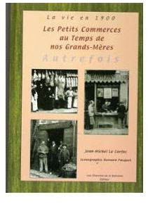 Les petits commerces au temps de nos grands-mres par Jean-Michel Le Corfec