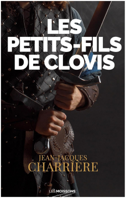 Les petits-fils de Clovis par Jean-Jacques Charrire