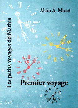 Les petits voyages de Mathis, tome 1 : Premier voyage par Alain A. Minet