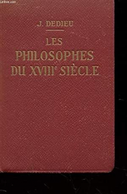 Les philosophes du XVIIIe sicle par Joseph Dedieu
