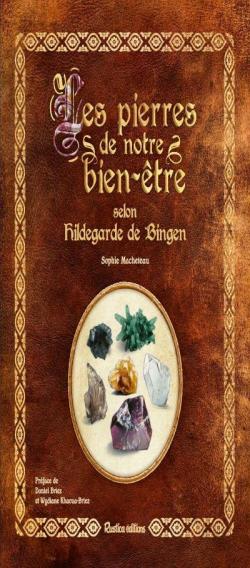 Les pierres de notre bien-tre selon Hildegarde de Bingen par Sophie Macheteau