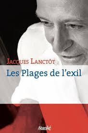 Les plages de l'exil par Jacques Lanctt