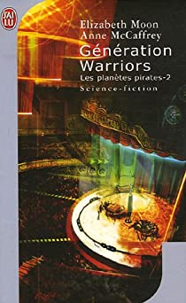 Les plantes pirates, tome 2 : Gnration Warriors par Elizabeth Moon