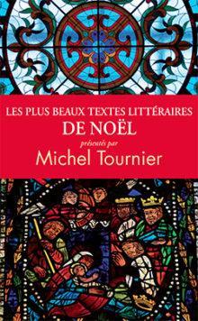 Les plus beaux textes littraires de Nol par Michel Tournier