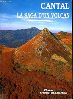 Les plus beaux volcans d'Auvergne, d'Aubrac et du Velay par Nol Graveline
