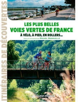 Les plus belles voies vertes de France : A vlo,  pied, en rollers... par Michel Bonduelle