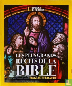 Les plus grands rcits de la bible nouveau testament par  National Geographic Society