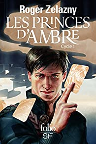 Les princes d'Ambre : Cycle 1 par Roger Zelazny