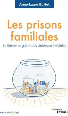 Les prisons familiales par Anne-Laure Buffet