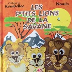 Les p'tits lions de la savane par Catherine Kembellec