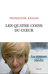 Les quatre coins du cur par Franoise Sagan