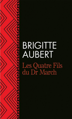 Les quatre fils du Dr March  par Brigitte Aubert