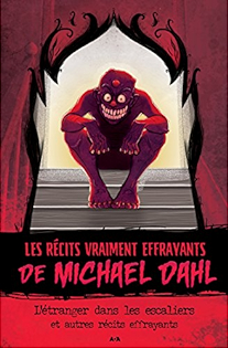 Les rcits vraiment effrayants de Michael Dahl par Michael Dahl