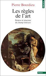 Les règles de l'art par Pierre Bourdieu