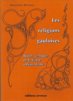 Les religions gauloises. : Rituels celtiques de la Gaule indpendante par Jean-Louis Brunaux