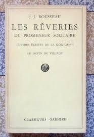 Les rveries du promeneur solitaire -Lettres crites de la montagne - Le devin de village par Jean-Jacques Rousseau