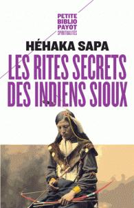Les rites secrets des Indiens sioux par Héhaka Sapa